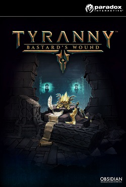 Tyranny Bastards Wound